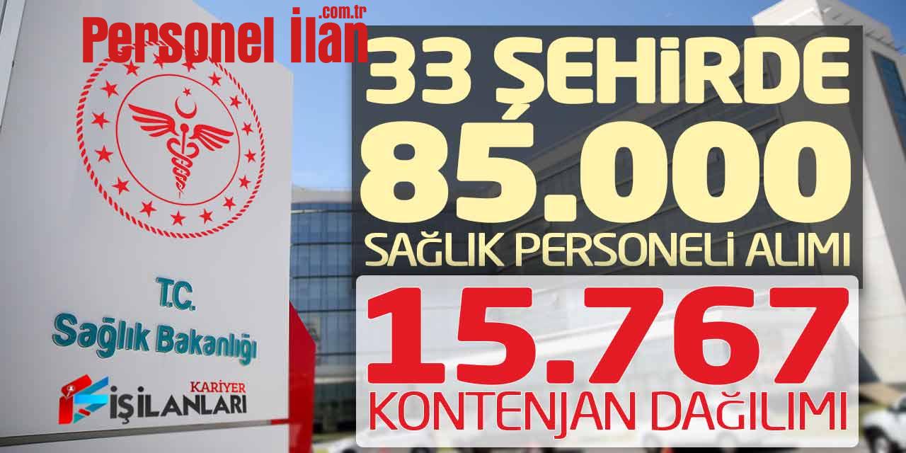 32 Şehirde 85 Bin Sağlık Personeli Alımı! 15.767 Kontenjan Dağılımı
