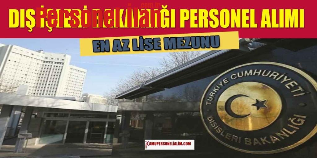 41 Yaşından Gün Almayanlar! Dışişleri Bakanlığı En Az Lise Mezun Kamu Personeli Alım
