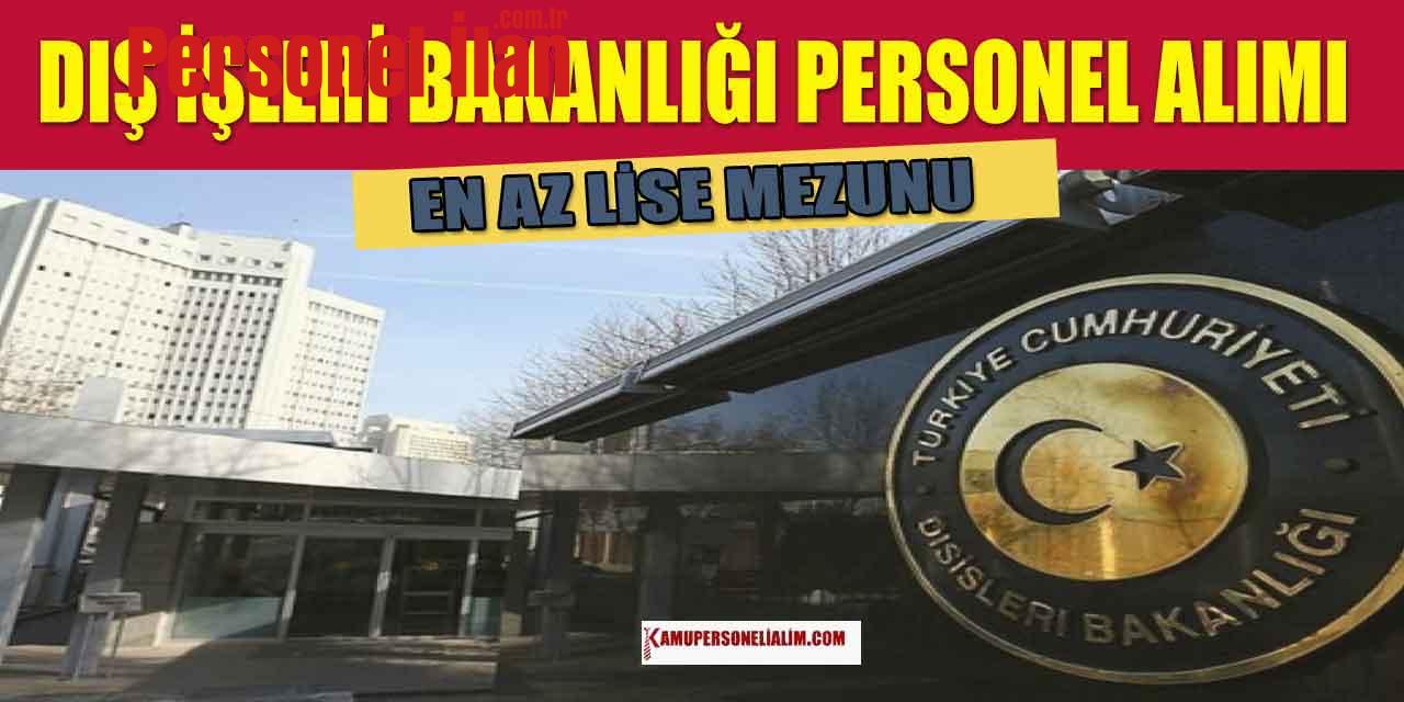 41 Yaşından Gün Almayanlar! Dışişleri Bakanlığı En Az Lise Mezun Kamu Personeli Alım