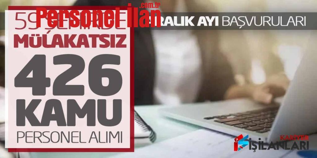 59 Şehirde Mülakatsız 426 Kamu Personel Alımı Aralık Ayı Başvuruları