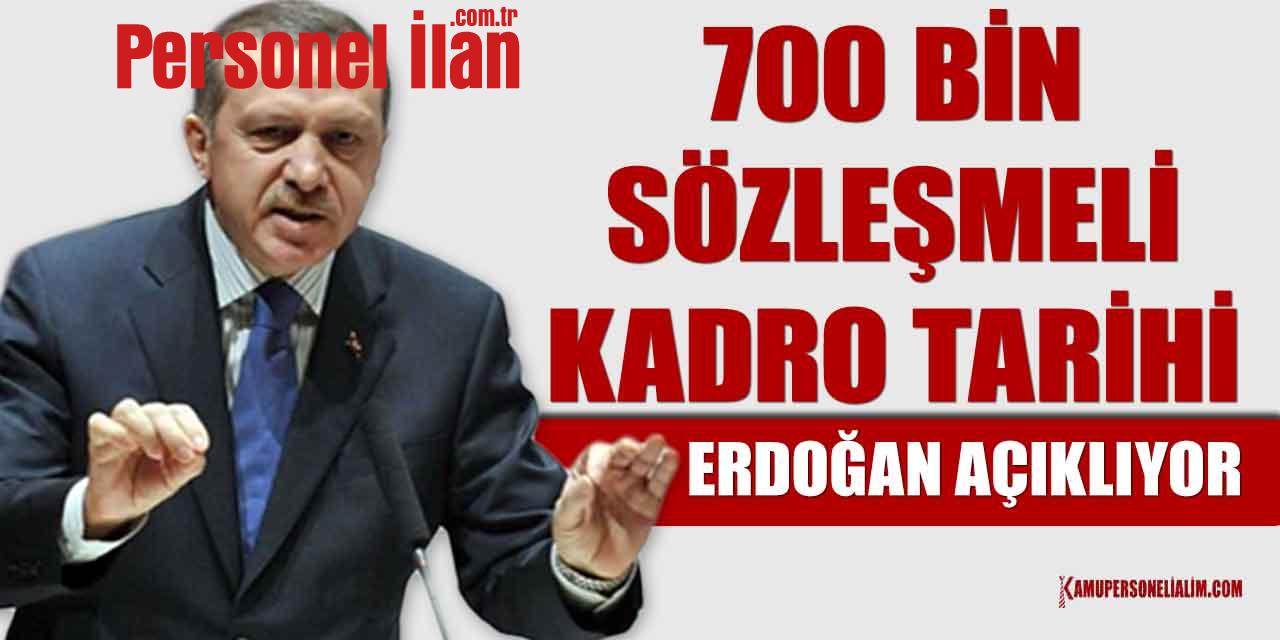 700 Bin Sözleşmeli Kadro İçin Tarih Belli Oldu! Erdoğan Açıklıyor