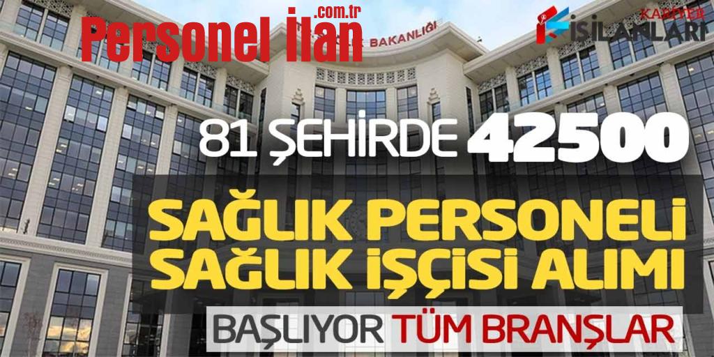 81 Şehirde 42.500 Sağlık Personeli - İşçi Alımı Başlıyor (Tüm Branşlar)