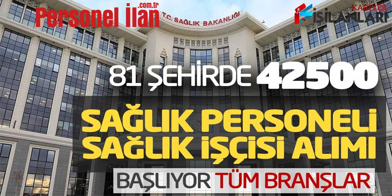 81 Şehirde 42.500 Sağlık Personeli - İşçi Alımı Başlıyor (Tüm Branşlar)
