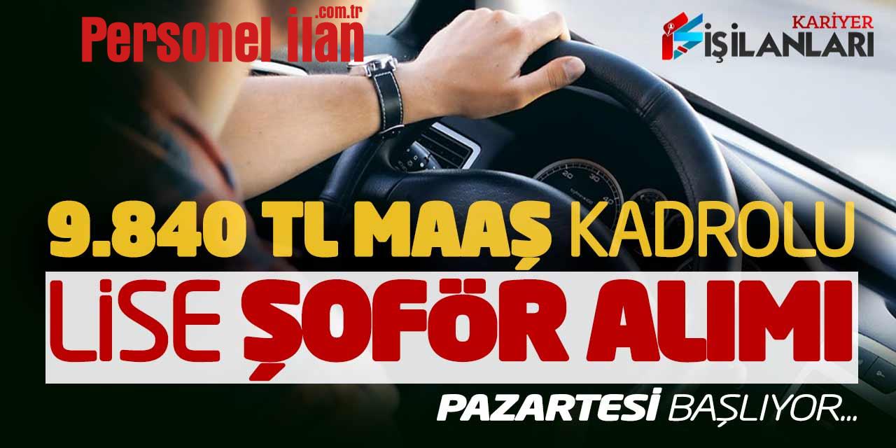 9,840 Lira Maaşla Kadrolu Lise Şoför Alımı Pazartesi Başlıyor