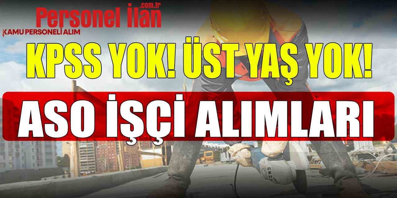 ASO Yeni İş İlanları! KPSS Yok! Yaş Şartı Yok! İŞKUR İlanları