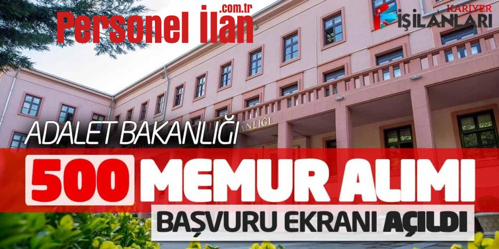 Adalet Bakanlığı Kadrolu 500 Memur Alımı Başvuru Ekranı Açıldı
