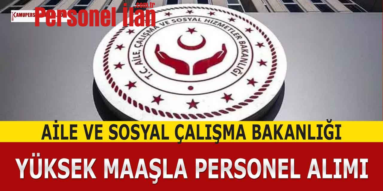 Aile Bakanlığı Yüksek Maaşla Kamu Personeli Alımı  (Müfettiş Yardımcısı)