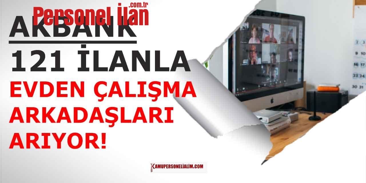 Akbank Kamu Personel Alımı! Evden Çalışma İmkanı (121 Online Başvuru)