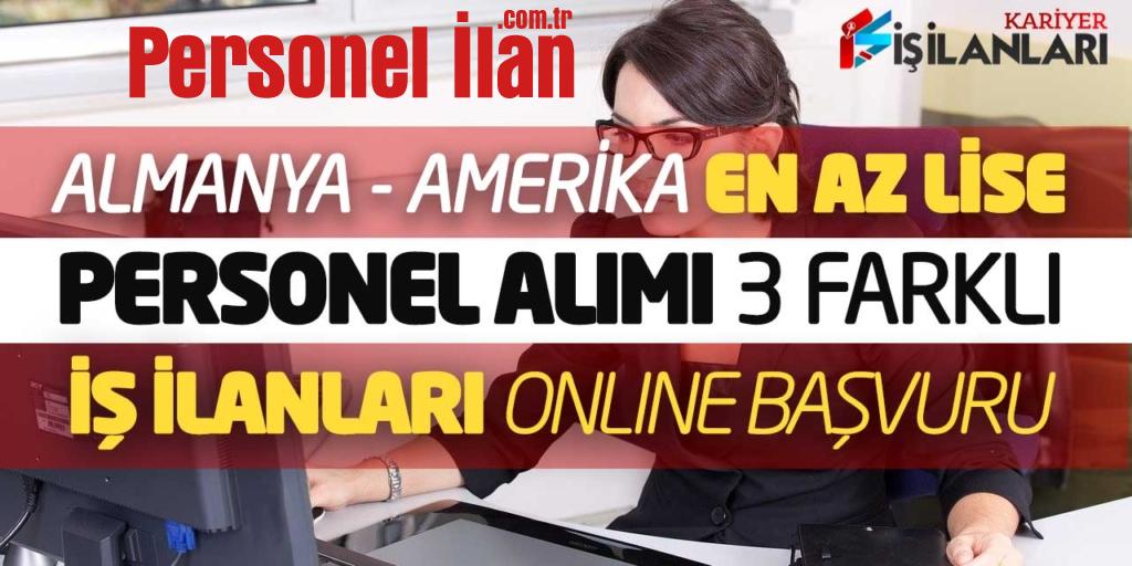 Almanya Amerika En Az Lise Personel Alımı 3 Farklı İş İlanları Online Başvuru