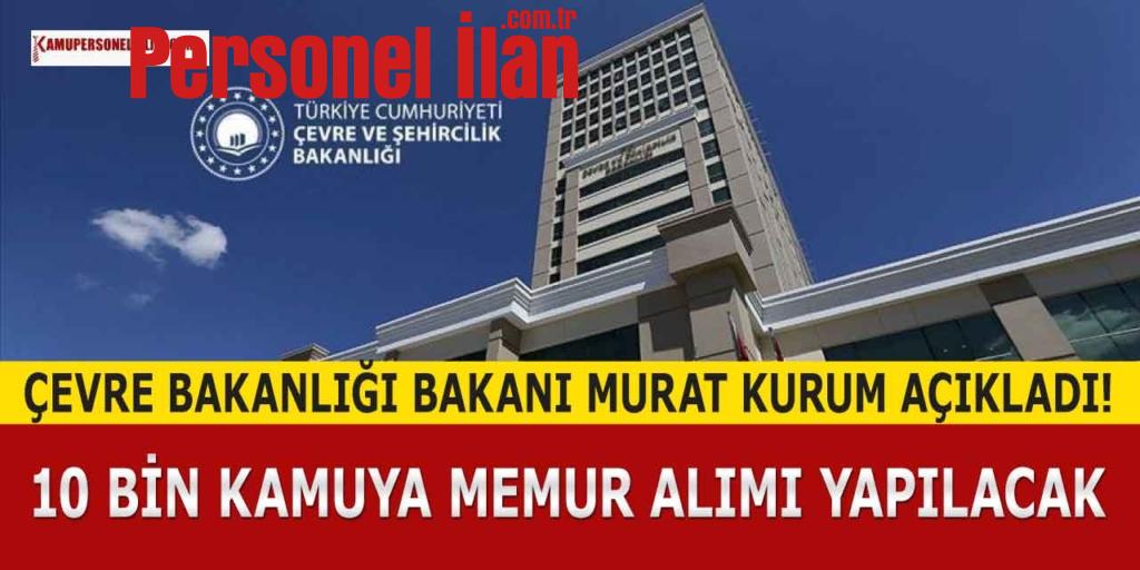 Bakan Kurum Açıkladı: 2023 Yılı 10 Bin Kamu Personeli Alımı Yapılacak