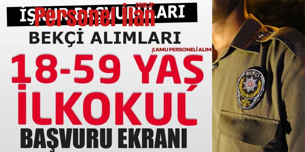 Bekçi Alımı İlanı! 18-59 Yaşla En Az İlkokul Mezunu