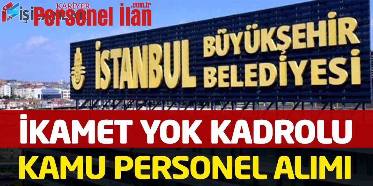 Büyükşehir Belediyesi İkamet Şartsız Kadrolu Kamu Personeli Alımı
