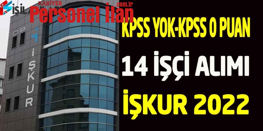 Büyükşehir KPSS Yok KPSS 0 Puan Kadrolu 14 Vasıfsız İşçi Alımı