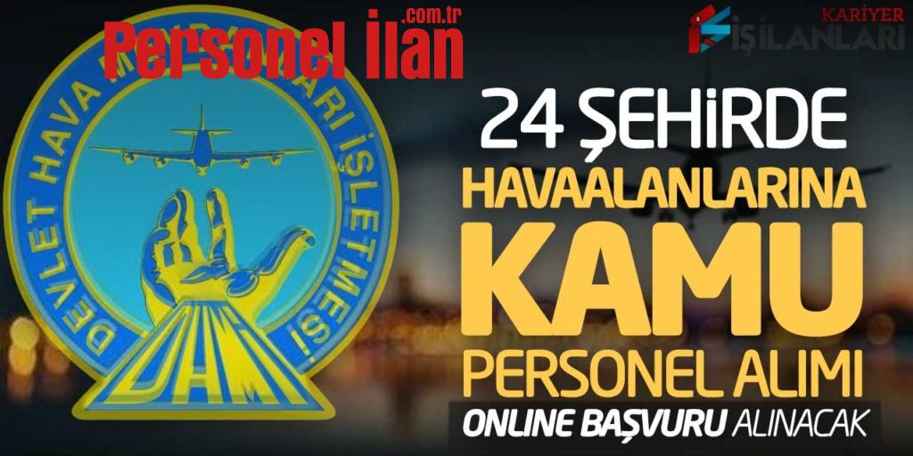 DHMİ 24 Şehirde Havaalanlarına Kamu Personel Alımı Online Başvuru Alacak