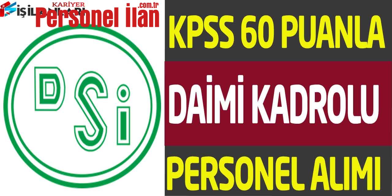 Devlet Su İşleri Genel Müdürlüğü KPSS 60 Puanla Kamu Personeli Alımı