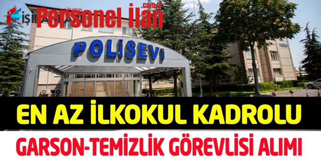 Emniyet Müdürlüğü En Az İlkokul Üst Yaş Yok Kadrolu İşçi Alımı