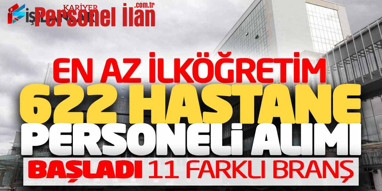 En Az İlköğretim 622 Hastane Personeli Alımı Başladı (11 Farklı Branş)