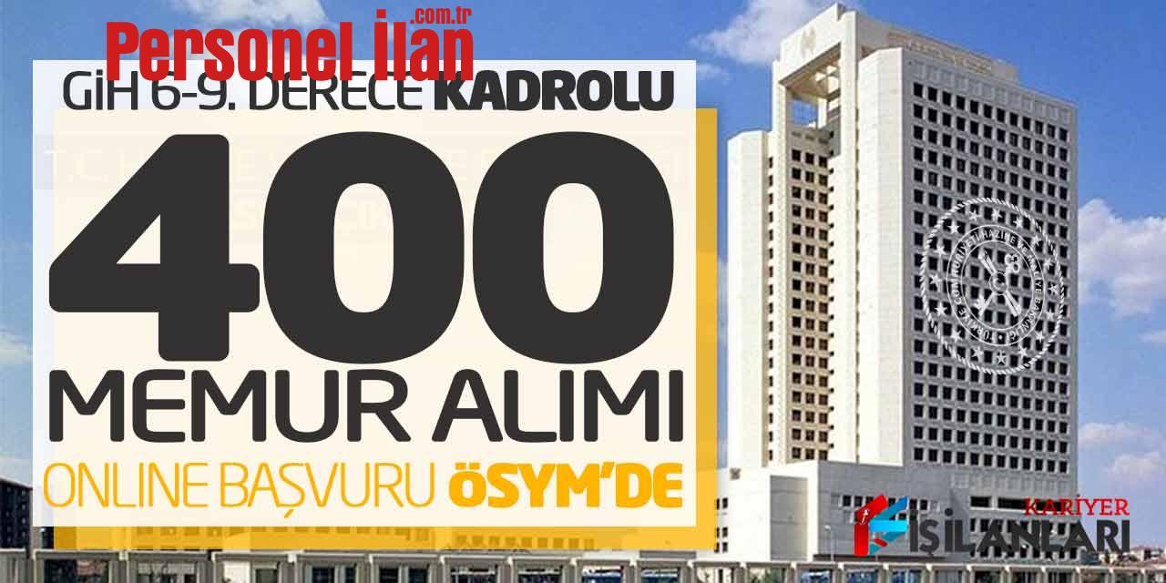 GİH 6-9. Derece Kadrolu 400 Memur Alımı Online Başvuru ÖSYM’de