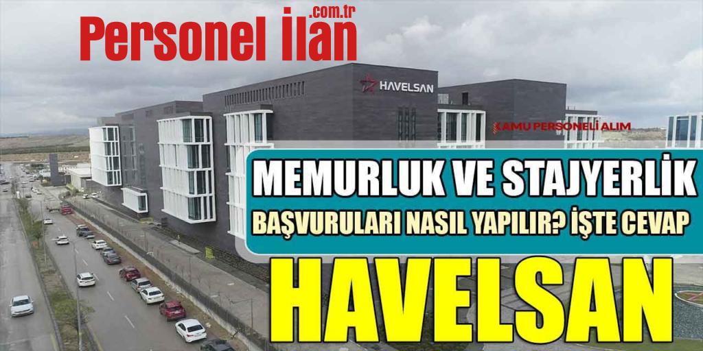 HAVELSAN' da Stajyerlik veya Memurluk Nasıl Yapılır? İşte Cevapları