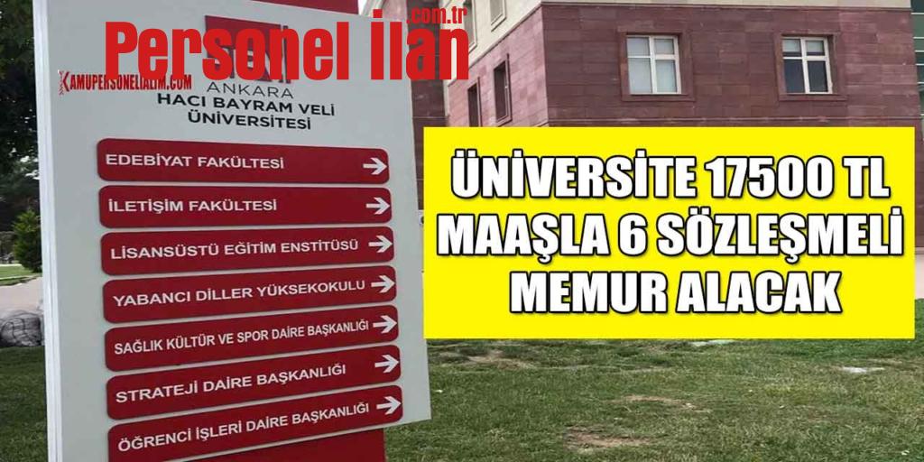 Hacı Bayram Veli Üniversitesi 17500 TL Maaşla 6 Sözleşmeli Memur Alacak