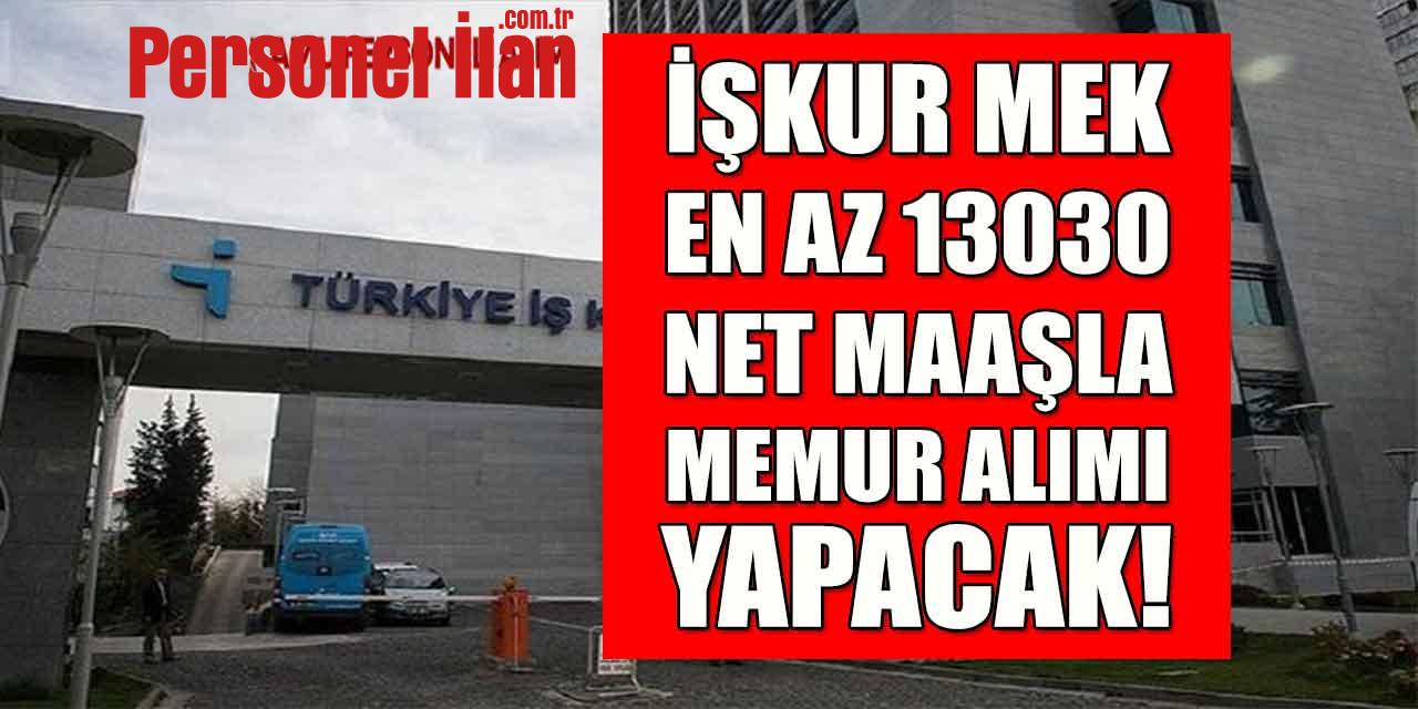 İŞKUR MEK En Az 13.030 Net Maaş Bay-Bayan Memur Alacak