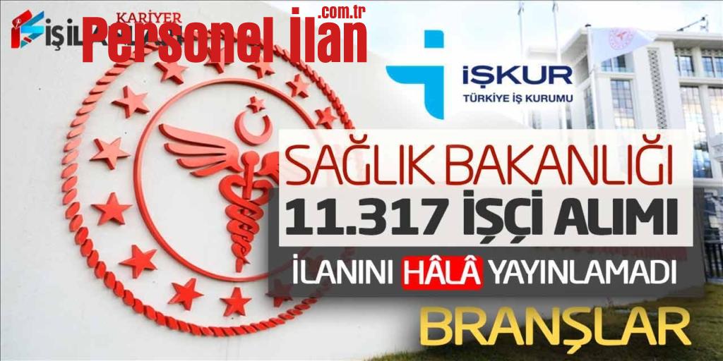 İŞKUR Sağlık Bakanlığı 11.317 İşçi Alımı İlanını Hala Yayınlamadı (Branşlar)