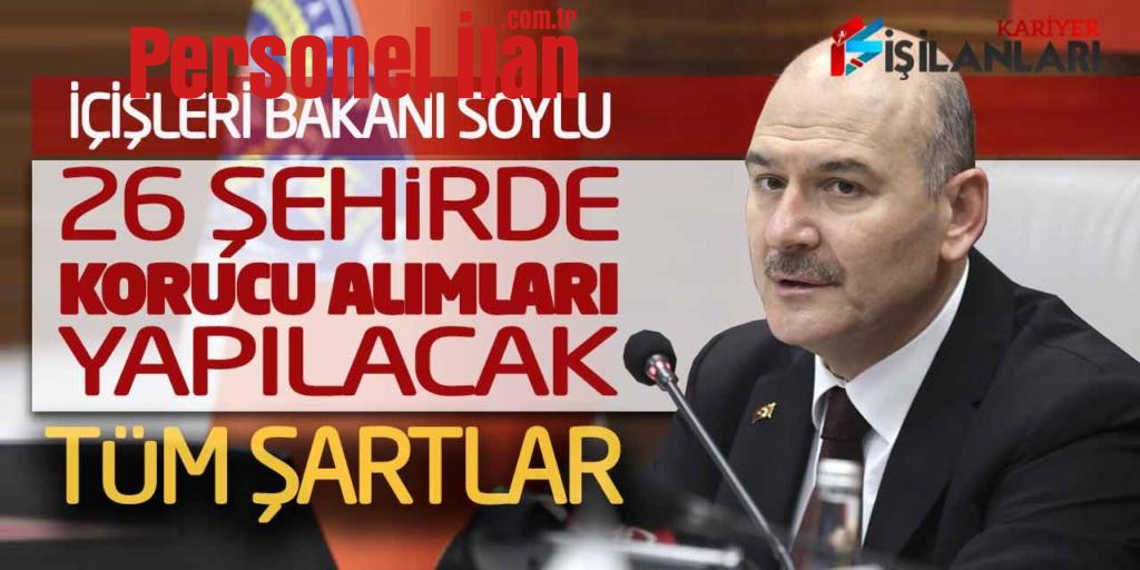 İçişleri Bakanı Soylu: 26 Şehirde Korucu Alımları Yapılacak (Tüm Şartlar)