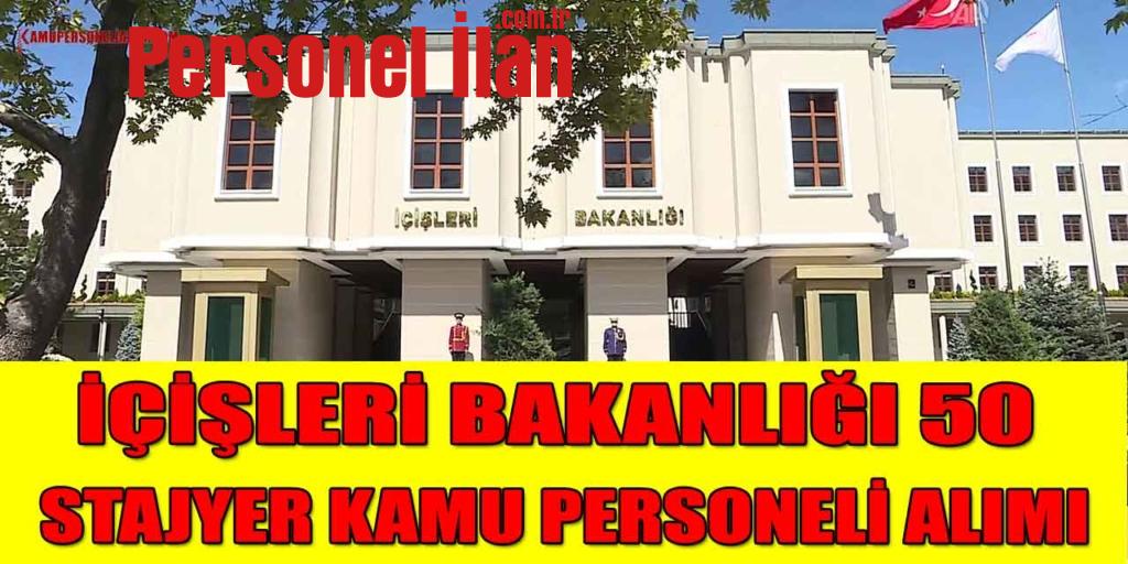 İçişleri Bakanlığı 50 Stajyer Kamu Personeli Alımı