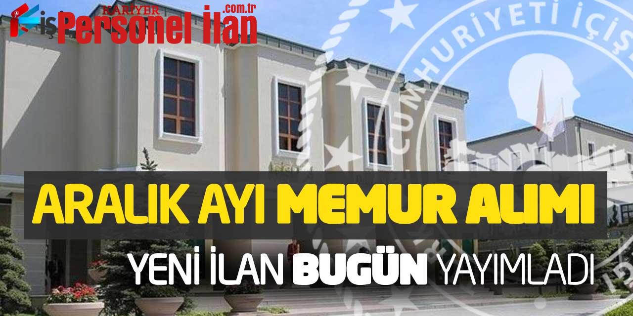 İçişleri Bakanlığı Açıktan Memur Alımı Aralık Ayı Yeni İlan Bugün Yayımladı