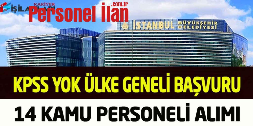 İstanbul Büyükşehir İkamet-KPSS Şartsız Daimi Kadro 14 Personel Alımı