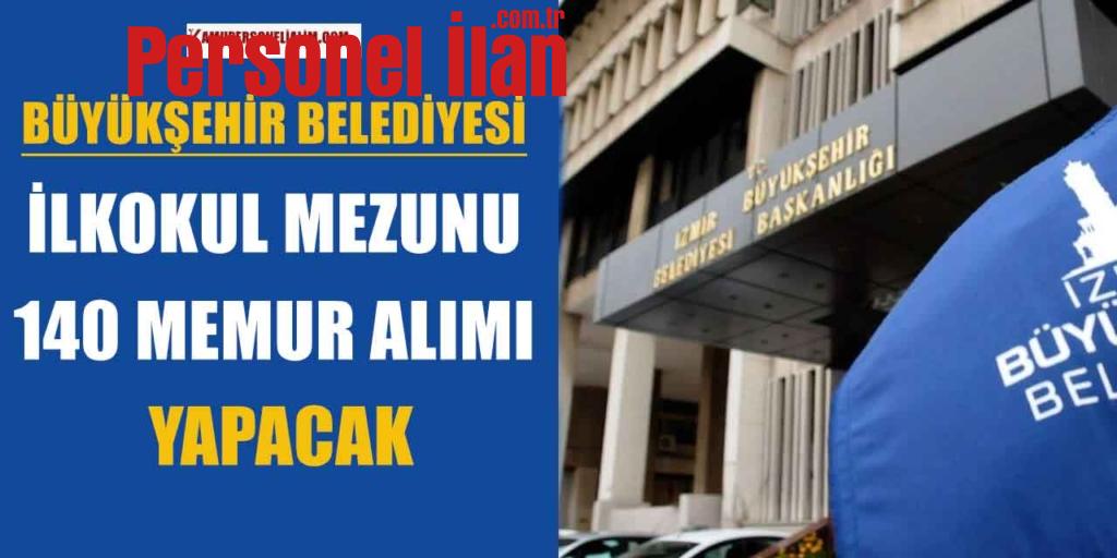 İzmir Belediyesi ilkokul Mezun 140 Kamu İşçi Alıyor (Temizlik Görevlisi ve Büro İşçisi)