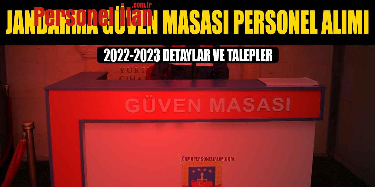 Jandarma Güven Masası Personel Alımı 2022-2023 Detaylar Ve Talepler