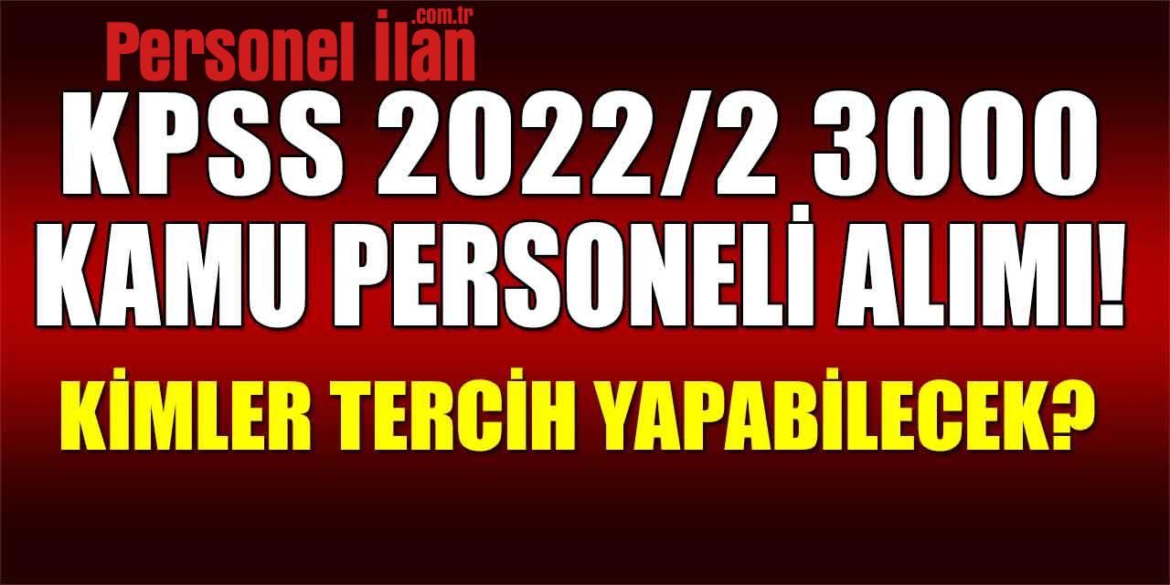 KPSS 2022/2 3000 Kamu Personeli Alımı! Kimler Tercih Yapabilecek?