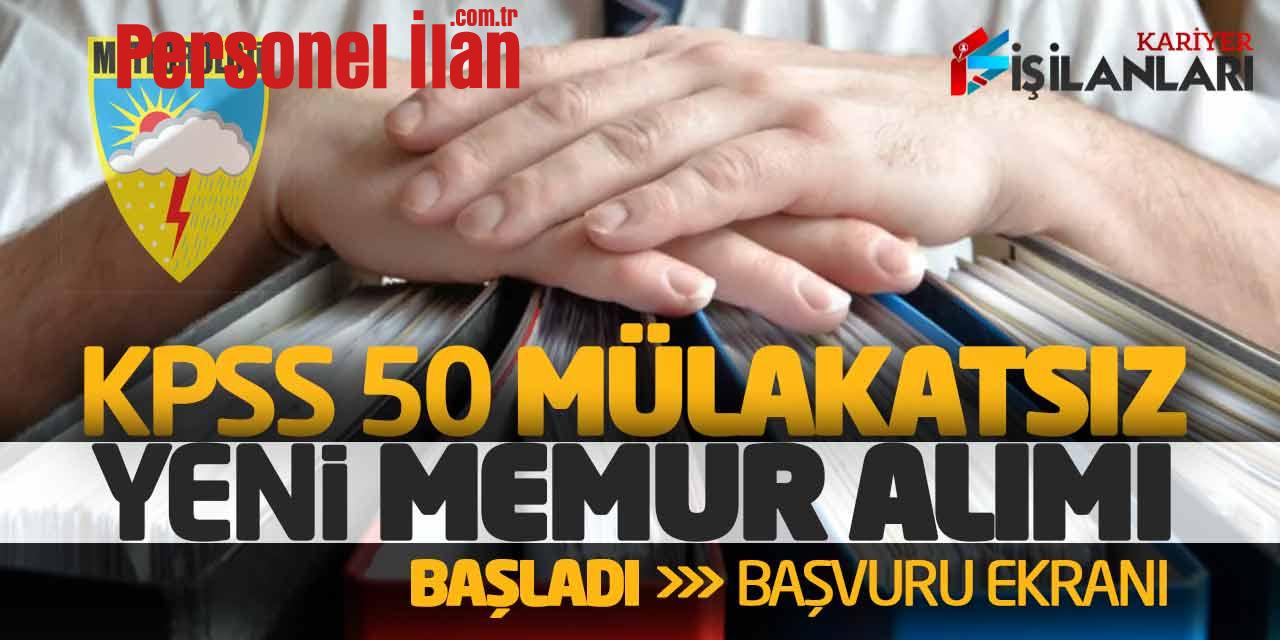 KPSS 50 Mülakatsız Yeni Memur Alımı Başladı! Meteoroloji Başvuru Ekranı