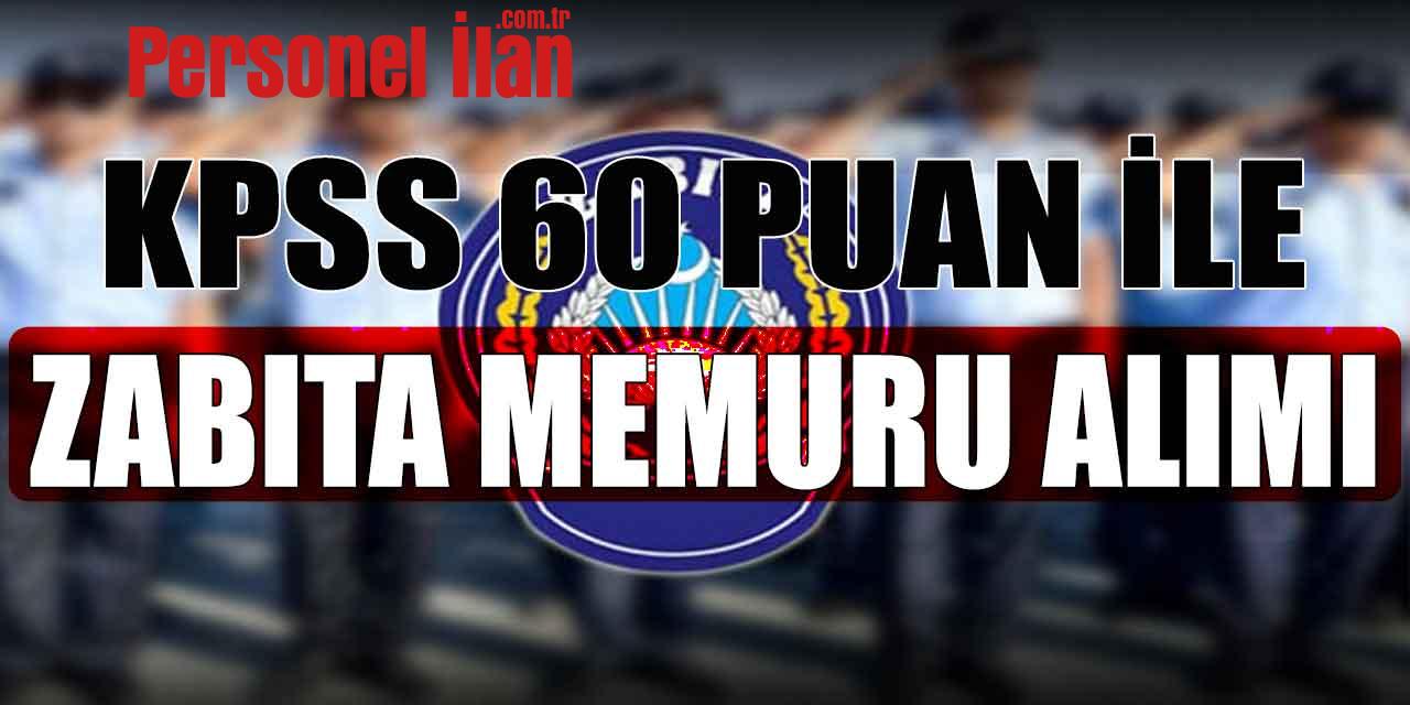 KPSS 60 Zabıta Memuru Alımı İş Başvurusu Başlıyor