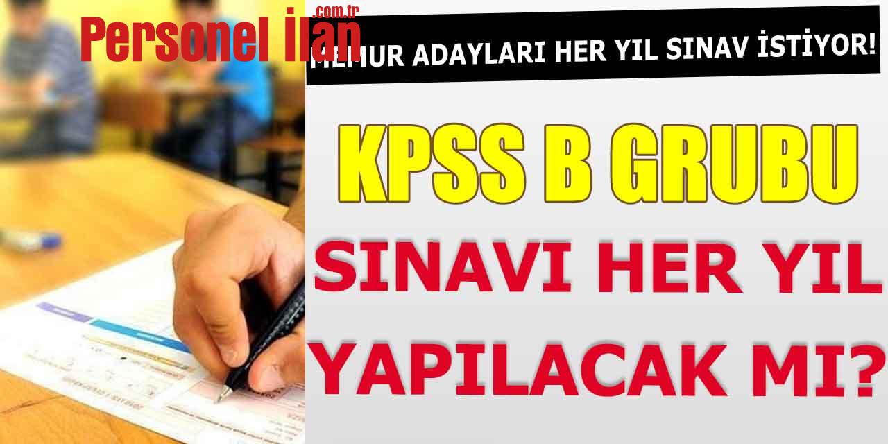 KPSS B Grubu Sınavı Her Yıl Yapılacak Mı? Adaylar Her Yıl Sınav İstiyor