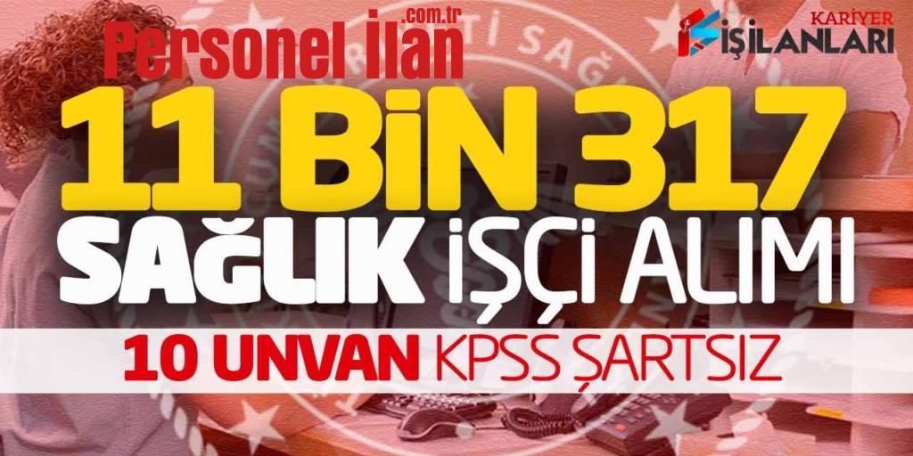 KPSS Şartsız 11.317 Sağlık İşçi Alımı Başvurusu Bitiyor (10 Unvan - Tüm Şartlar)