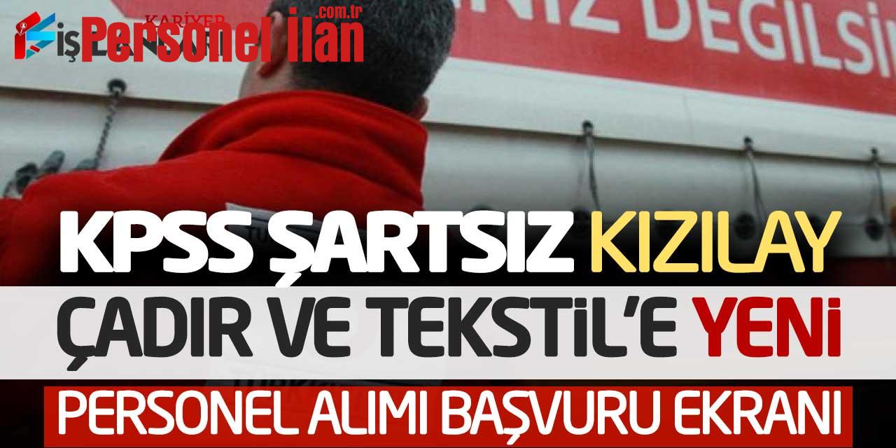 KPSS Şartsız Kızılay Çadır ve Tekstil’e Yeni Personel Alımı Başvuru Ekranı