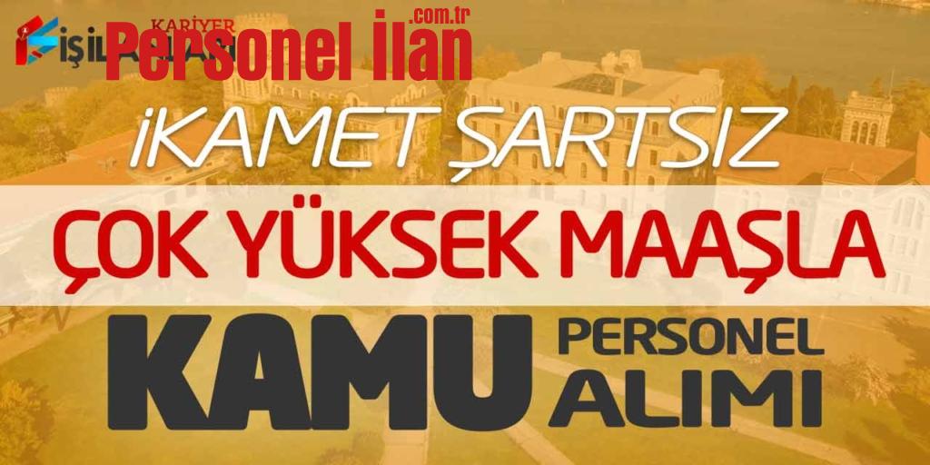 KPSS Zorunluluğu Yok! Çok Yüksek Maaşla Kamu Personel Alımı Başvuruları