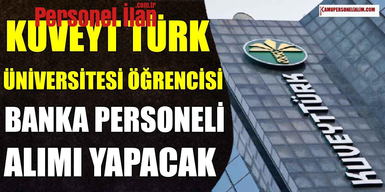Kampüs Bankada! Kuveyt Türk’ten Üniversite Öğrencisi İstihdamı