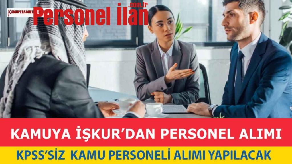 Kamu Kurumu İŞKUR Üzerinden 32 KPSS’siz Kamu Personel Alımı