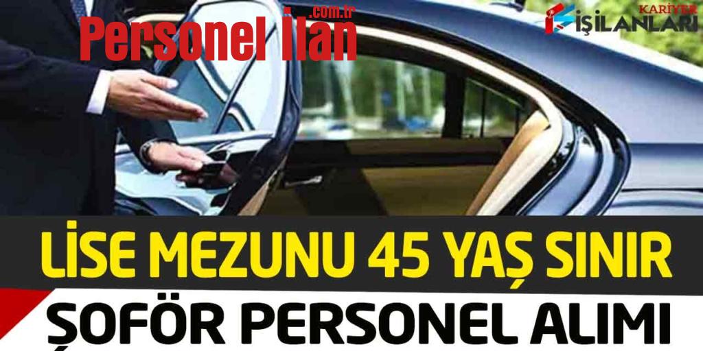 Kamu Kurumu Lise Mezunu 45 Yaş Sınırı Şoför Personel Alımı Güncel İlan