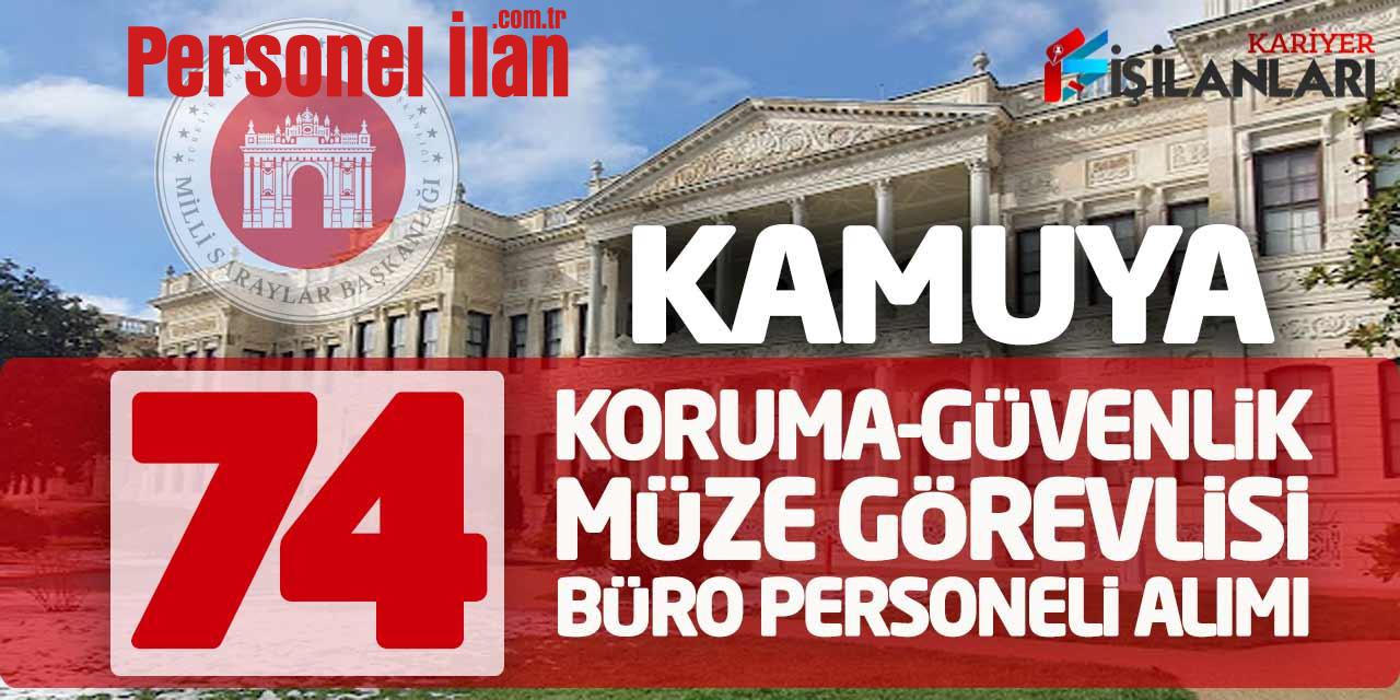 Kamuya 74 Koruma Güvenlik Müze Görevlisi Büro Personeli Alımı! Online Başvuru