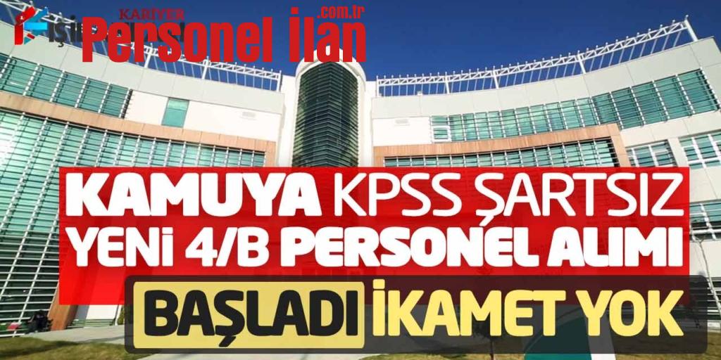 Kamuya KPSS Şartsız Sözleşmeli Yeni Personel Alımı Başladı (İkamet Yok)