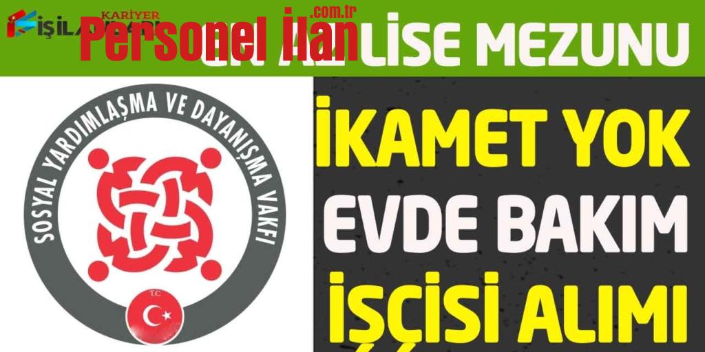 Kaymakamlık İkamet Şartsız En Az Lise Mezun Evde Bakım İşçisi Alımı
