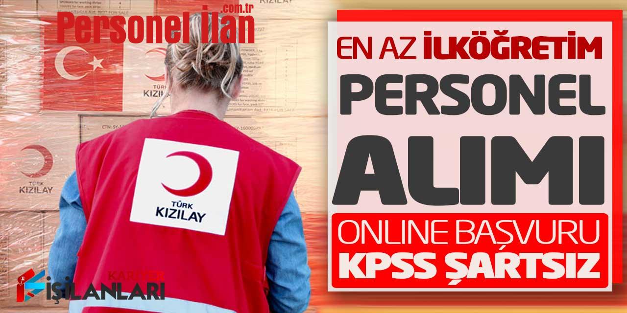Kızılay En Az İlköğretim Mezunu Personel Alımı Online Başvuru! KPSS Şartsız