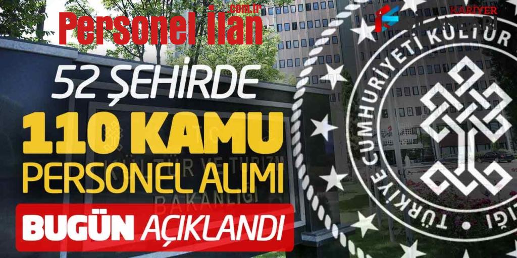 Kültür ve Turizm Bakanlığı 52 Şehirde 110 Memur Alımı Bugün Açıklandı