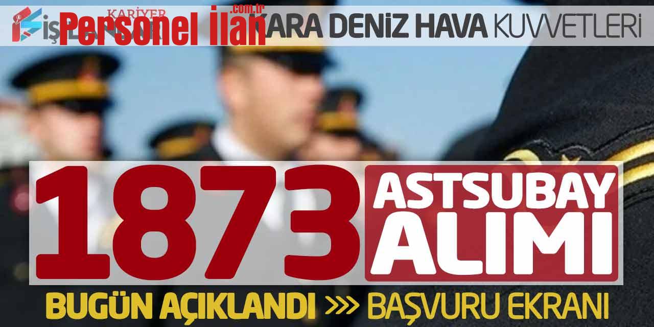 MSB 1.873 Yeni Astsubay Alımı Bugün Açıklandı (KKK-HKK-DKK Tüm Kontenjanlar)