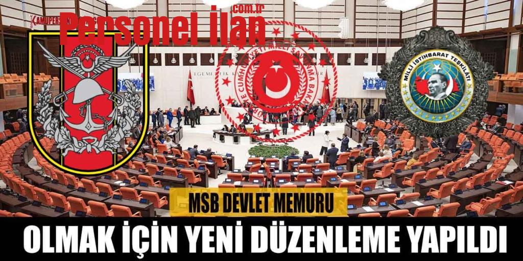 MSB Devlet Memuru Olmak İçin Yeni Düzenleme Yapıldı