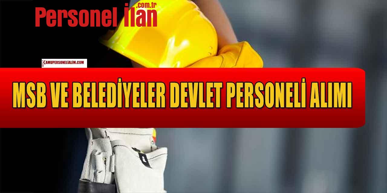 MSB ve Belediyeler 2174 Devlet Personeli Alımı